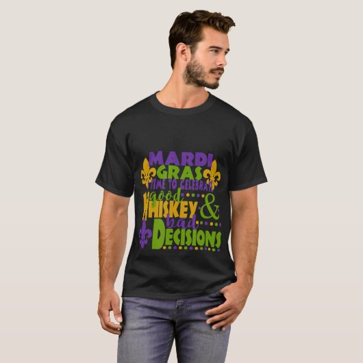 Feiern Guter Whiskey Bad Funny Mardi Gras Geschenk T-Shirt (Vorne ganz)