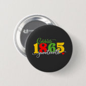 Feiern im 19. Juni: Freiheit seit 1865 Button (Vorne & Hinten)