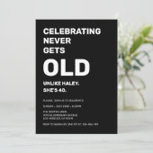 Feiern nie wird alt Funny 40. Geburtstag Einladung (Stehend Vorderseite)