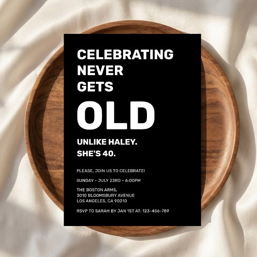 Feiern nie wird alt Funny 40. Geburtstag Einladung
