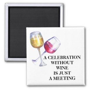 Feiern ohne Wein Funny Sprichwort Magnet