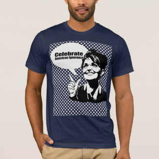 Feiern Sie amerikanische Ignoranz T-Shirt