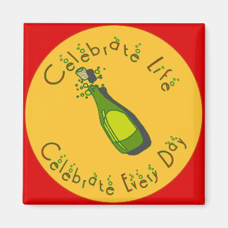 Feiern Sie das Leben jeden Tag Magnet