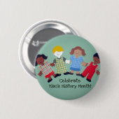 Feiern Sie den Monat der Schwarzen Geschichte! 1 Button (Vorne & Hinten)