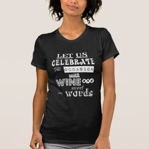 Feiern Sie [Geburtstag] mit Wein und süßen Wört T-Shirt