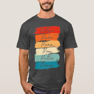 Feiern Sie Ihre Mutter Madre Mama Mama Maman T-Shirt