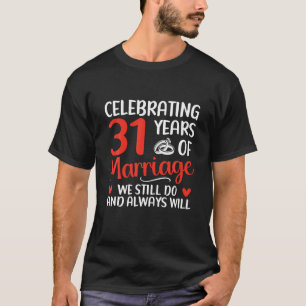 Feiern von 31 Jahren Ehe glückliche Hochzeit Ann T-Shirt