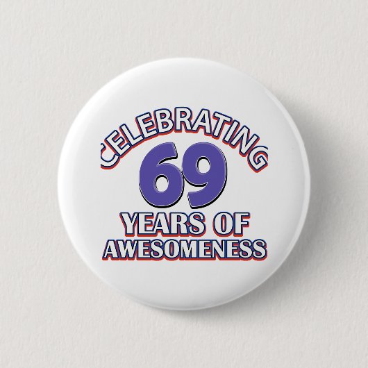 Feiern von 69 Jahren Button (Vorderseite)