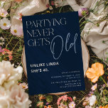 Feiern wird nie alt! Funny Adult Birthday Einladung<br><div class="desc">Moderne Typografie Erwachsenengeburteinladung. Design enthält den lustigen Text "Partying Never Gets Old,  Anders - Add name and age!" mit einem einfachen Party-Template,  das leicht zu anpassen ist. Alle Schriftart und Farben können personalisiert werden,  um Ihre eigenen Feierlichkeiten Farbe.</div>