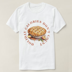 Feiertags-Kalorien zählen nicht -APFELSTRUDEL T-Shirt