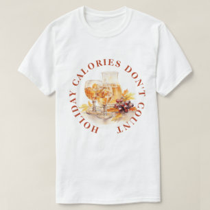 FEIERTAGS-KALORIEN ZÄHLEN NICHT -LUSTIGES ESSEN  T-Shirt
