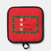 Feiertags-Topflappen Naughty Nice Egal Topflappen (Vorderseite)