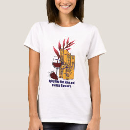 Feiner Wein und klassische Literatur T-Shirt
