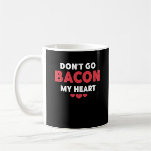Feinschmecker Ei Pun Frühstück Dont Go Bacon auf m Kaffeetasse