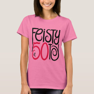 Feisty bei 50 T - Shirt