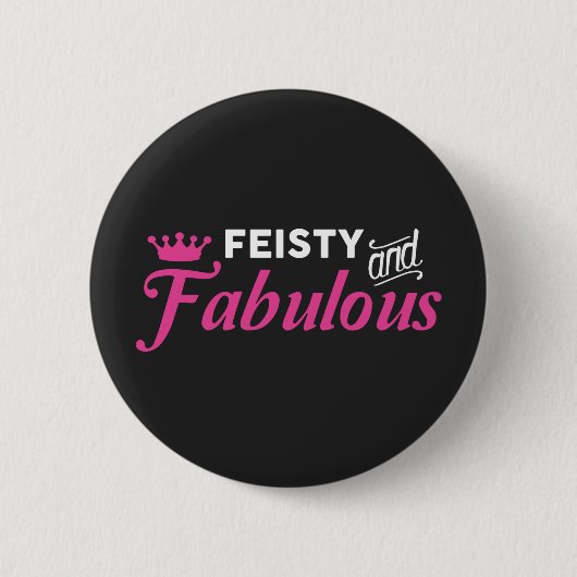 Feisty und Fabulous Button (Vorderseite)