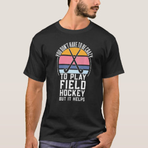 Felderhockey-Team-Angebot für ein verrücktes Hocke T-Shirt