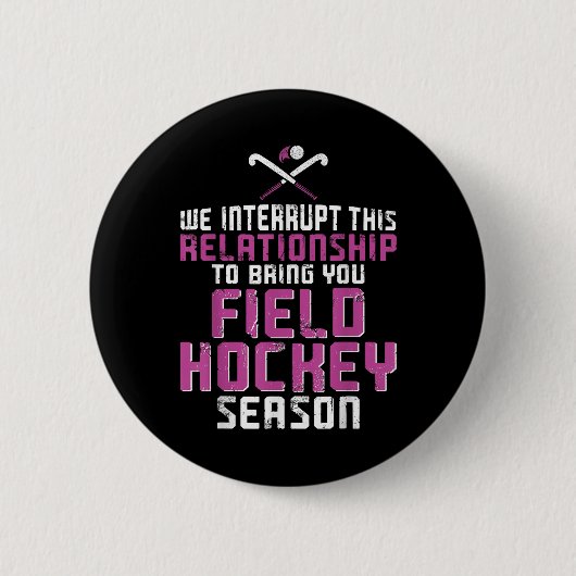 Feldhockey Freund Wir unterbrechen diese Beziehung Button (Vorderseite)