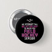 Feldhockey Freund Wir unterbrechen diese Beziehung Button (Vorne & Hinten)