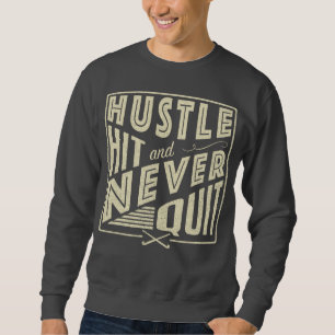 Feldhockey-Hustel, Hit & Niemals aufhören Sweatshirt