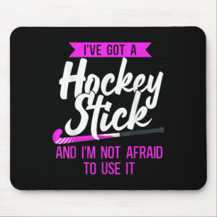Feldhockey Ich habe einen Hockeyschläger und ich b Mousepad