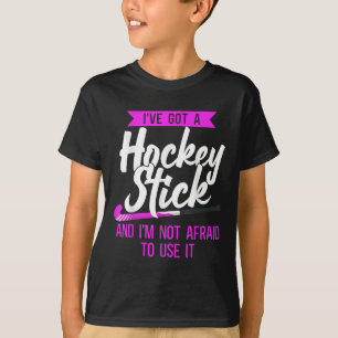 Feldhockey Ich habe einen Hockeyschläger und ich b T-Shirt