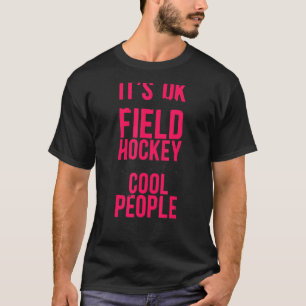 Feldhockey ist gut, wenn man Feldhocke nicht mag T-Shirt