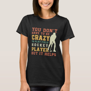 Feldhockey-Mannschaftszitat Verrückter Feldhocke T-Shirt