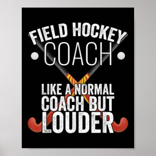 Feldhockey-Trainer lustiger Slogan Pun Geschenk  Poster
