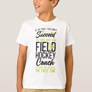 Feldhockey-Trainer Wenn auf Anhieb nicht erfolgrei T-Shirt