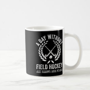 Feldhockeyschläger - Ein Tag ohne Feldhockey Kaffeetasse