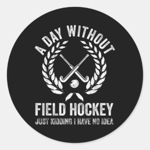 Feldhockeyschläger - Ein Tag ohne Feldhockey Runder Aufkleber