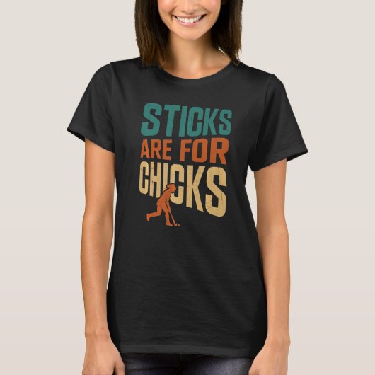 Feldhockeyschläger sind für Chicks T-Shirt (Vorderseite)