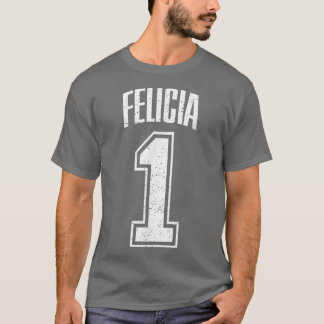 Felicia Supporter Number 1 Biggest Fan  T-Shirt