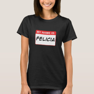 Feliciat-shirt T-Shirt