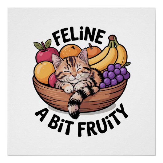 Feline a Bit Fruity - Cozy Cat Poster (Vorderseite)