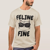 FELINE FINE Funny CAT T - Shirt (Vorderseite)