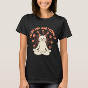 Feline Fine – Perfekt Selbstbewusstes T-Shirt