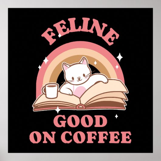 Feline Good am Kaffee Poster (Vorne)