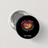 Feline Good Today Whimsical Cat Design Button (Vorne & Hinten)