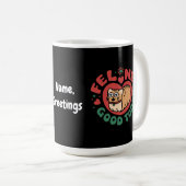 Feline Good Today Whimsical Cat Design Kaffeetasse (VorderseiteRechts)