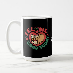 Feline Good Today Whimsical Cat Design Kaffeetasse