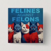 FELINES GEGEN FELONS-Button (DIE URSPRÜNGLICH!) Button (Vorderseite)