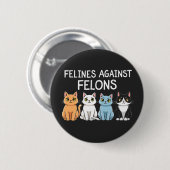 Felines gegen Felsen Trump Harris Election Cat Button (Vorne & Hinten)