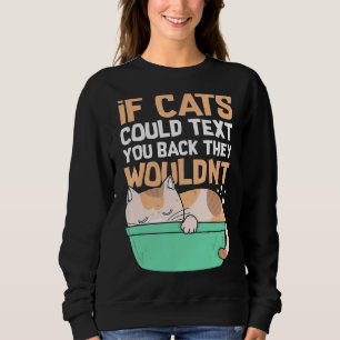 Felines Simste Sarcastic Mockery Statements Sweatshirt