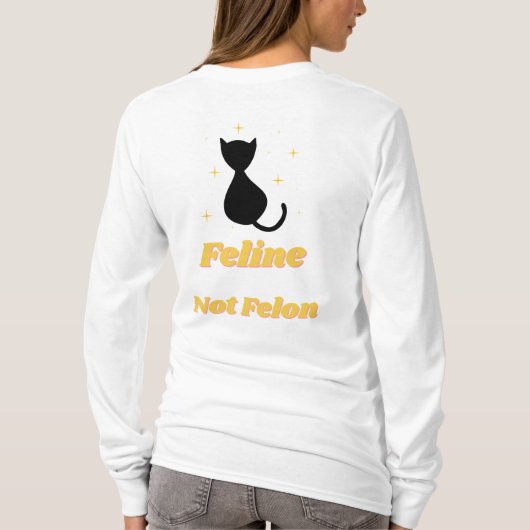 Felines verteidigen: Feline not Felon T-Shirt (Rückseite)