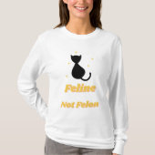 Felines verteidigen: Feline not Felon T-Shirt (Vorderseite)