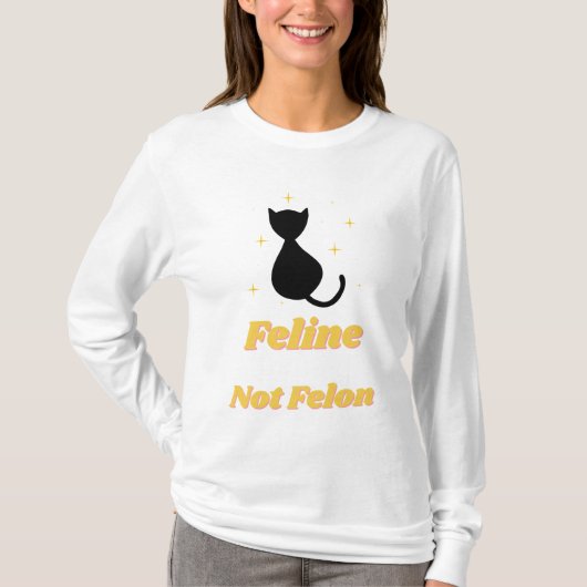Felines verteidigen: Feline not Felon T-Shirt (Vorderseite)