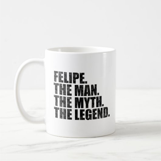 Felipe Name, Felipe Der Mann Der Mythos Die Legend Kaffeetasse (Links)