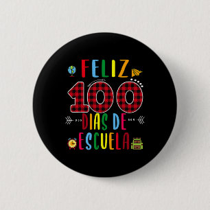 Feliz 100 Dias de la Escuela T-Shirt 100 Tage Scho Button